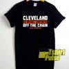 Cleveland Off The Chain shirt
