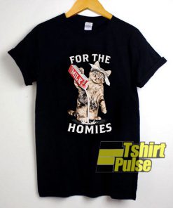 For The Homies Cat shirt