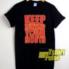 Keep Running Your Mouth shirt