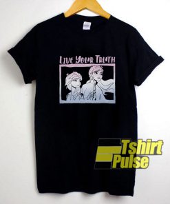Live Your Truth Frozen shirt