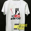 To Hell With You shirt