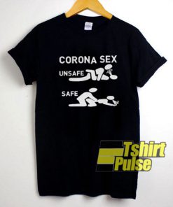 Corona Sex Unsafe Safe shirt