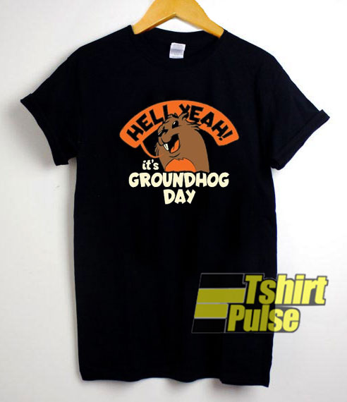 Its Groundhog Day shirt