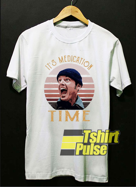Its Medication Time Retro shirt