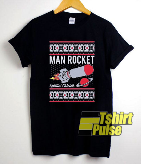 Man Rocket Spittin Chiclets shirt