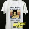 Randy Watson Sexual Chocolate shirt