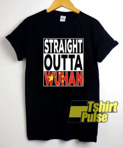 Straight Outta Wuhan shirt