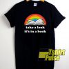 Take A Look Its In A Book shirt