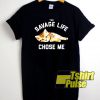 The Savage Life Chose Me Cat shirt