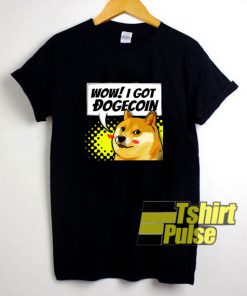Wow I Got Dogecoin shirt
