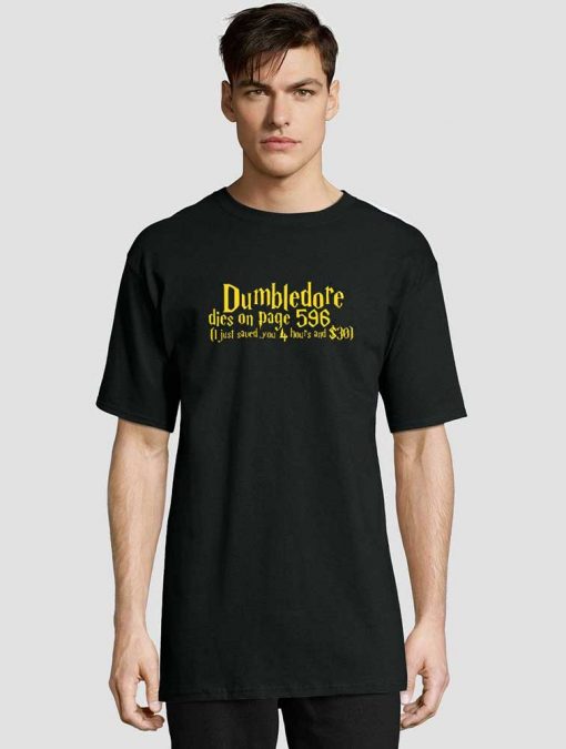 Dumbledore Dies On Page 596 shirt