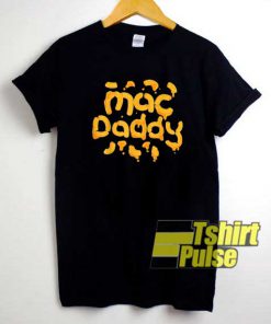 Macaroni Daddy Funny shirt