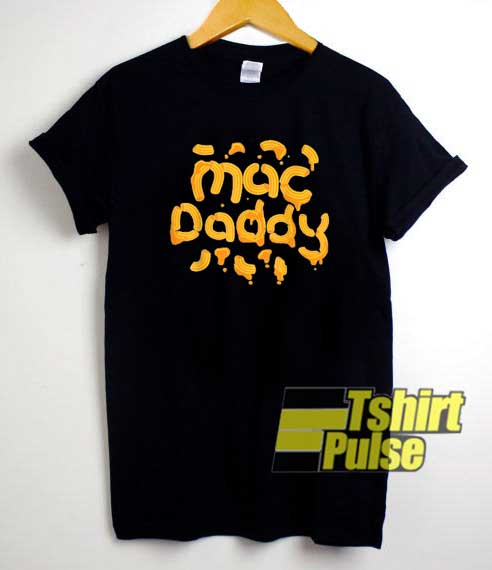 Macaroni Daddy Funny shirt