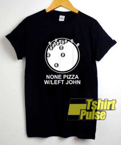 Official None Pizza shirt