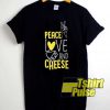 Peace Love Cheese Graphic shirt