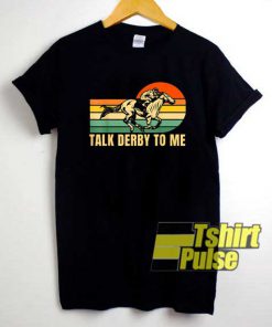 Retro Talk Derby To Me shirt