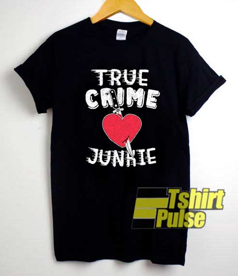 True Crime Junkie Meme shirt