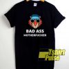 Badass Motherfuckers shirt