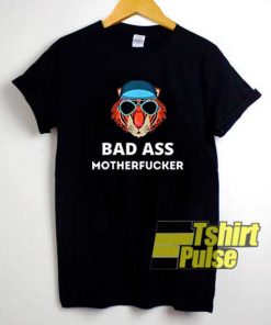 Badass Motherfuckers shirt