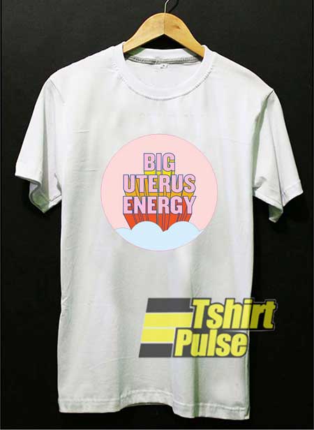 Big Uterus Energy Poster shirt