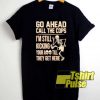 Call The Cops Quotes shirt