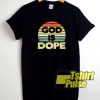 Jesus God is Dope Retro shirt
