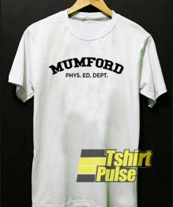 Mumford Phys Ed Dept shirt