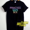 Practice Safe Sex Color Font shirt