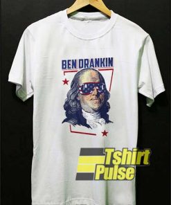 Benjamin Franklin Ben Drankin shirt
