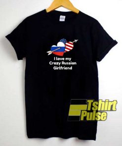 Crazy Russian Girlfriend Meme shirt