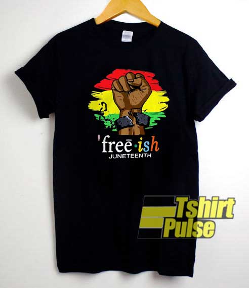 Free Ish Juneteenth Graphic shirt