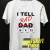 I Tell Rad Dad Jokes Quotes shirt