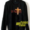 Jesus Christ Faith Cross sweatshirt