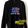 Joe Hoe Gotta Go Graphic sweatshirt