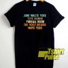 Jone Waste Yore Quotes shirt