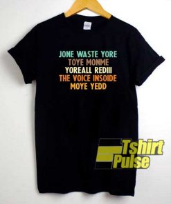 Jone Waste Yore Quotes shirt