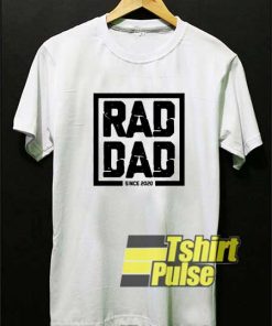 Rad Dad Since 2020 Graphic shirt
