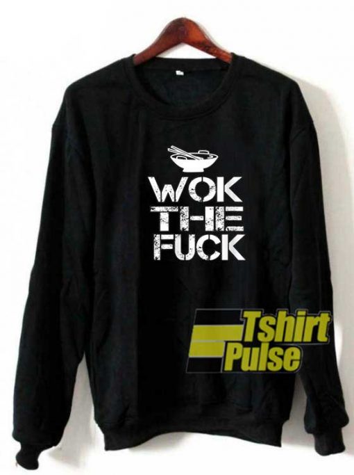 Ramen Wok The Fuck sweatshirt