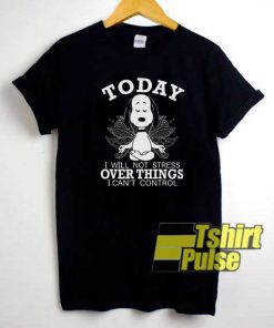 Snoopy Today Over Things Meme shirt