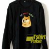 So Much Wow Doge Meme sweatshirt