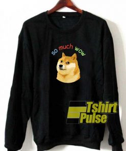So Much Wow Doge Meme sweatshirt