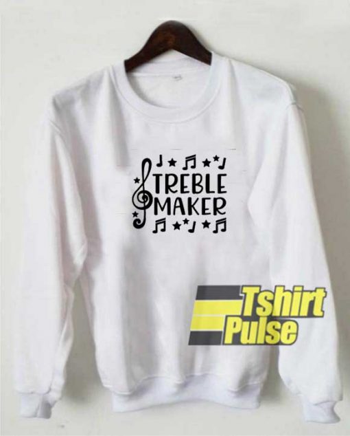 Treble Maker Music sweatshirt