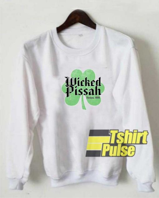Wicked Pissah Boston MA sweatshirt