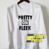 Pretty On Fleek Lettering sweatshirt