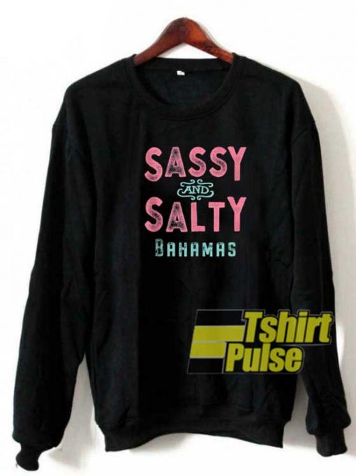 Bahamas Sassy And Salty sweatshirt