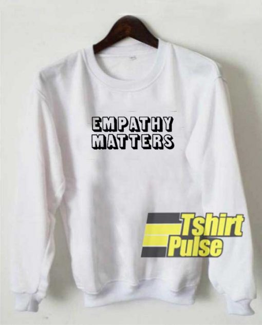 Empathy Matters Lettering sweatshirt