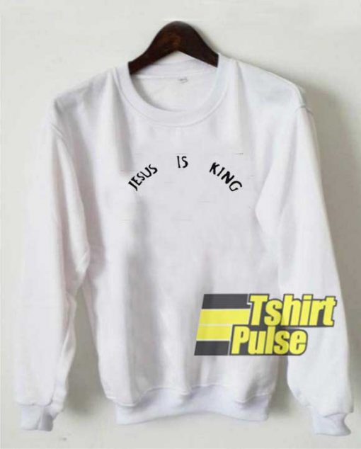 Jesus is King Letter sweatshirt