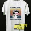 Retro Happy Treason Day shirt