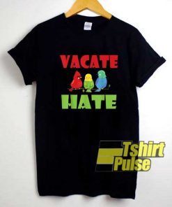 Vacate Hate Birds Matter shirt