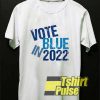 Vote Blue In 2022 Parody shirt